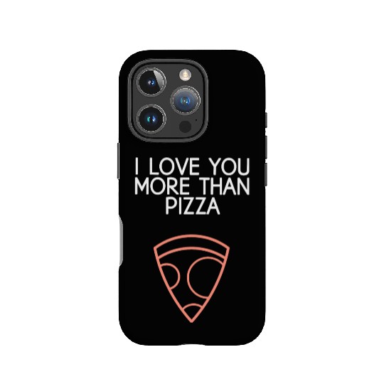 I Love You More Than Pizza IPhone Cases