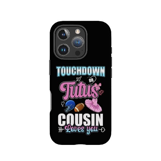 Touchdown or Tutus Cousin Loves You IPhone Cases