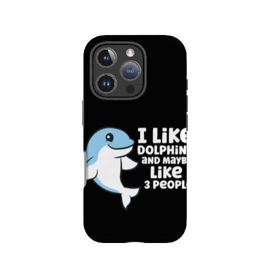 Dolphin Watching I Like Dolphins And Maybe Like 3 IPhone Cases