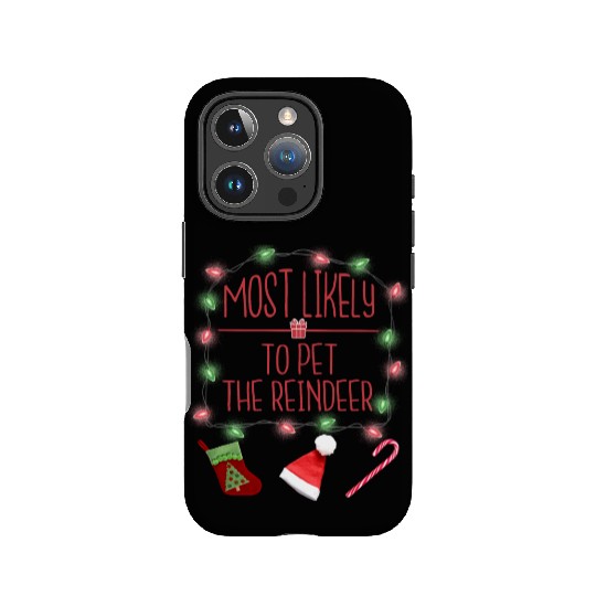 Most Likely To Pet The Reindeer Funny Christmas IPhone Cases