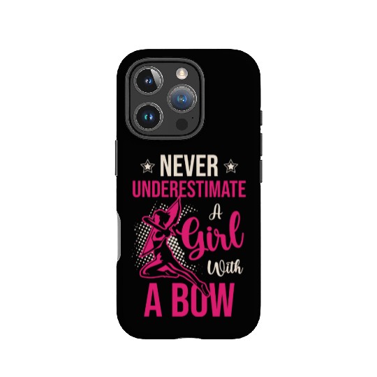 Never Underestimate A Girl With A Bow Archery IPhone Cases