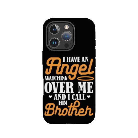 I Have An Angel Watching Over Me I Call Him Brothe IPhone Cases