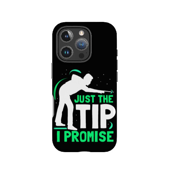 Just The Tip I Promise Billard Pool Billiard IPhone Cases
