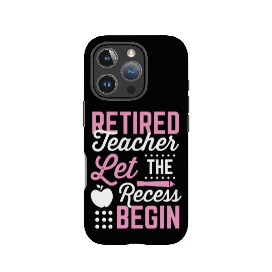 Retired Teacher Let Recess Begin Retirement Gift IPhone Cases