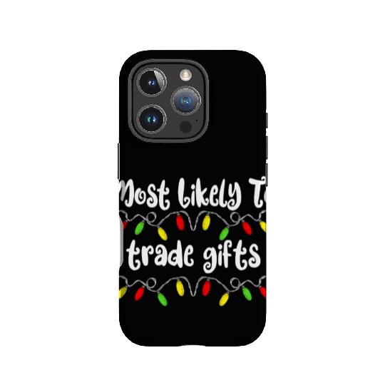 Most Likely To Christmas Trade Gifts Christmas IPhone Cases