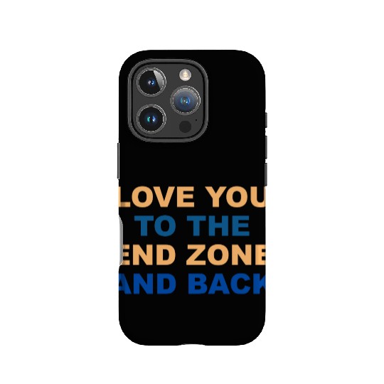 LOVE YOU TO THE END ZONE AND BACK IPhone Cases