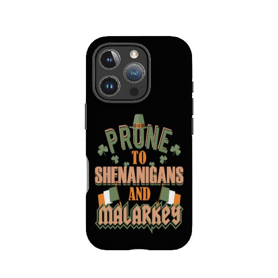 St Patrick's Day Prone To Shenanigans and Malarkey IPhone Cases