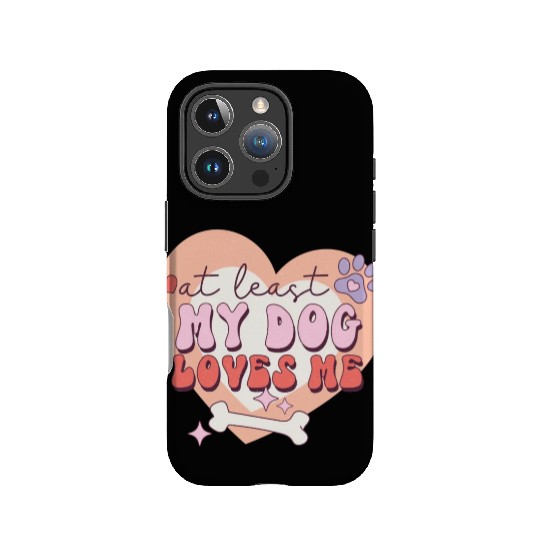Funny At least My Dog Loves Me Anti Valentine IPhone Cases