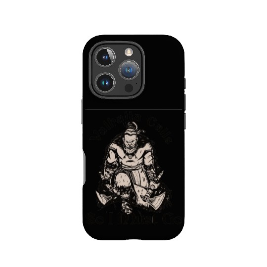 Valhalla Calls So I Must Go IPhone Cases