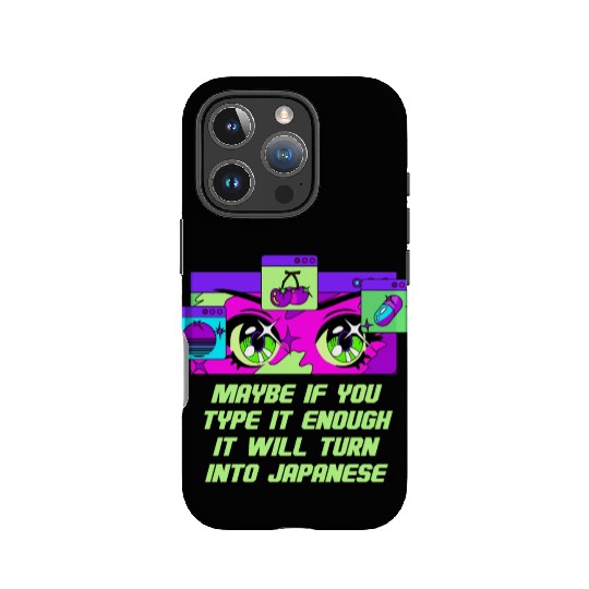 Maybe If You Type It Enough Funny Anime Humor Mang IPhone Cases