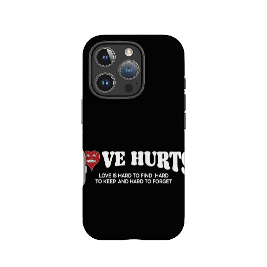 LOVE HURTS LOVE IS HARD TO FIND. HARD TO KEEP. IPhone Cases