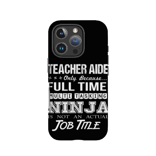 Teacher Aide IPhone Cases - Multitasking Ninja Job Gift
