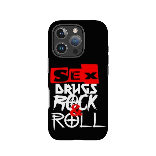 sx and drugs and Rock and Roll IPhone Cases