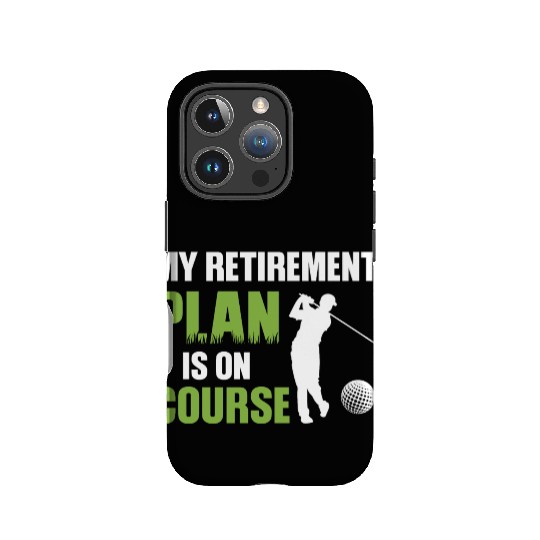 My Retirement Plan Is On Course Golfing IPhone Cases