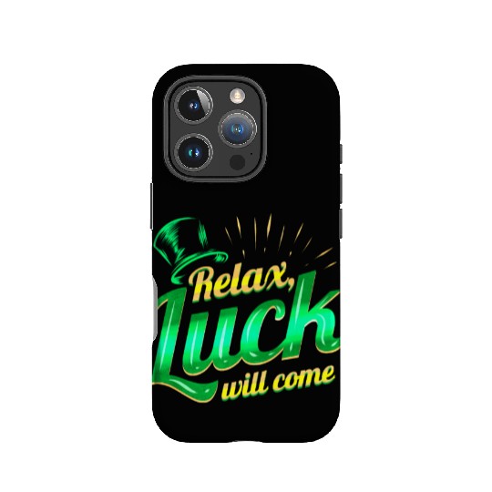 Relax - Luck Will Come On St Patricks Day IPhone Cases