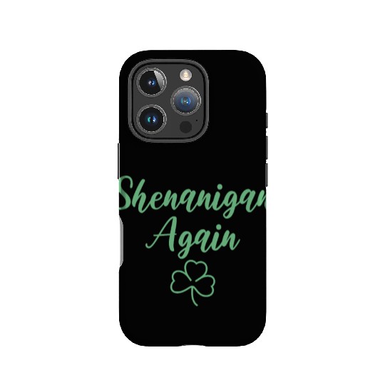 Shenanigan Again Green Shamrock Clover IPhone Cases