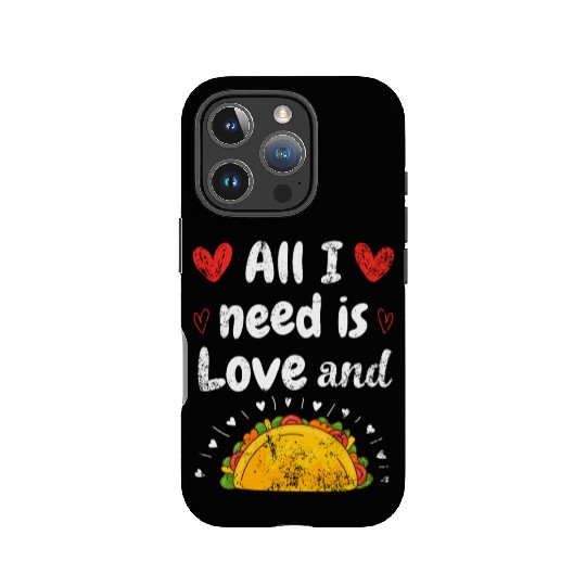 I Love Tacos Valentines Day All I Need is Taco IPhone Cases