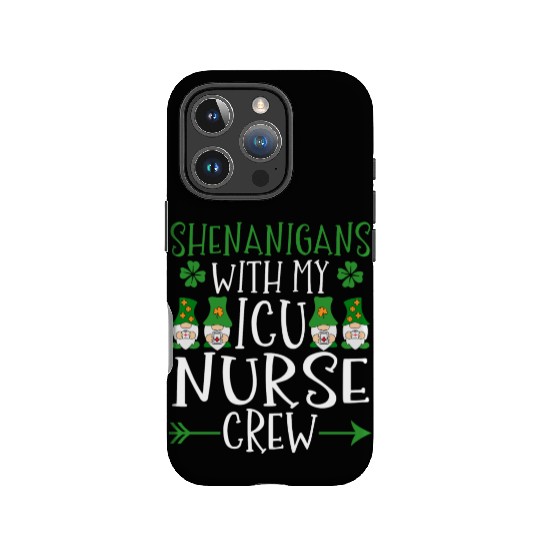 Shenanigans With My ICU Nurse Crew Saint IPhone Cases