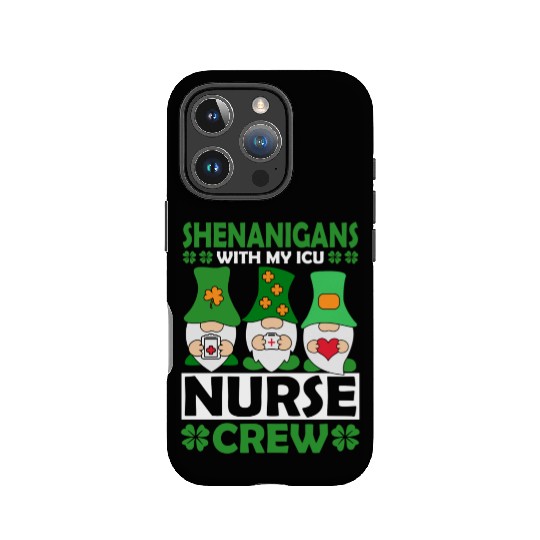 Shenanigans With My ICU Nurse Crew Saint IPhone Cases