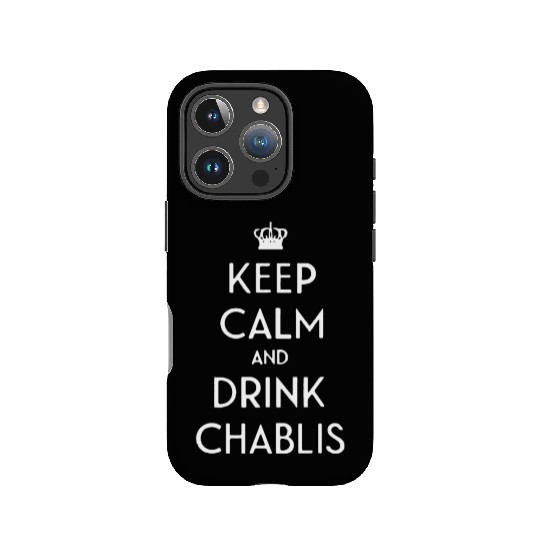 Keep Calm And Drink Chablis French Wine Burgundy C IPhone Cases
