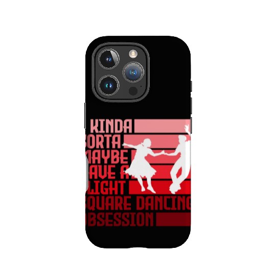I Kinda Have Slight Square Dance Obsession Country IPhone Cases