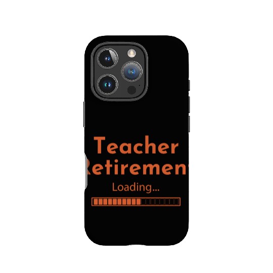 Teacher Retirement Loading - Teacher IPhone Cases