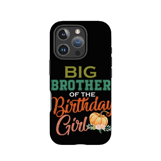 Big Brother of Birthday Girl Pumpkin Matching IPhone Cases