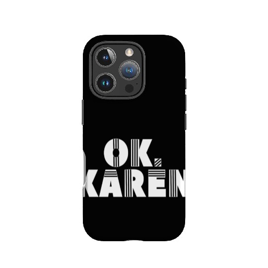 Ok Karen Meme Funny Karens Calm Down IPhone Cases