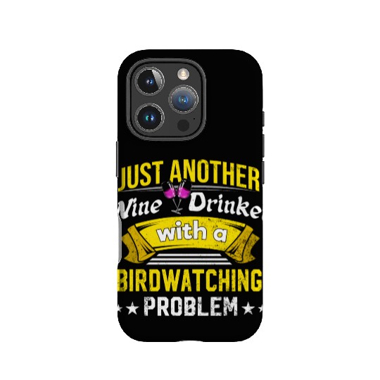 Wine Drinker with Birdwatching Problem Wine Lover IPhone Cases