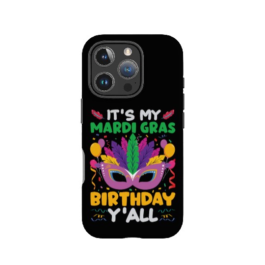 It s My Mardi Gras Birthday Y all IPhone Cases