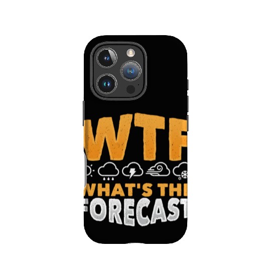 WTF What's The Forecast Meteorologist Meteorology IPhone Cases