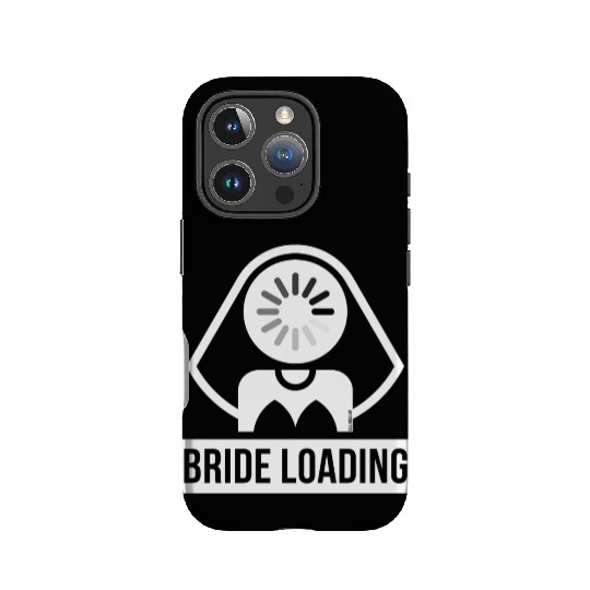 Bride Loading (Hen Night / Bachelorette Party / W) IPhone Cases