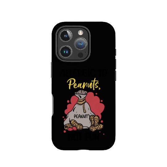 Allergic To Peanuts Not Fun Peanut Allergic IPhone Cases