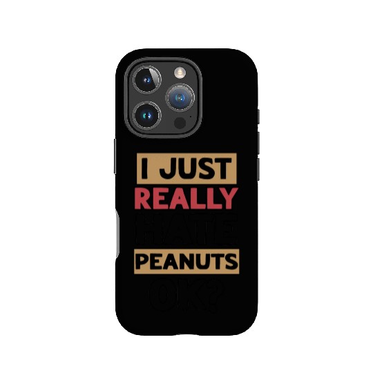 I Just Really Hate Peanuts Peanut Allergic IPhone Cases
