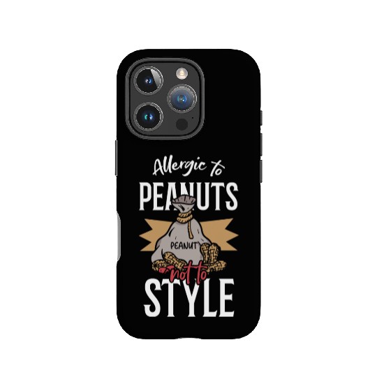 Allergic To Peanuts Not To Style Peanut Allergic IPhone Cases