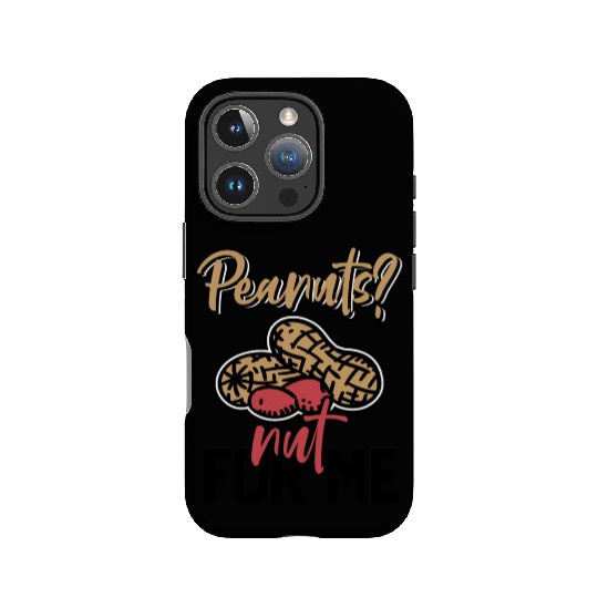 Peanuts? Not For Me Peanut Allergic Peanut Allergy IPhone Cases