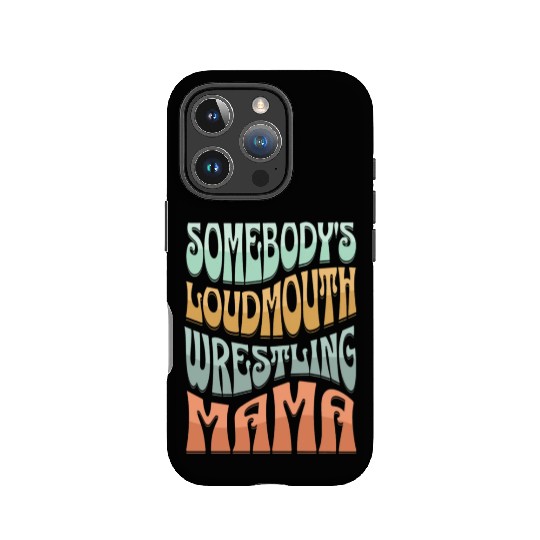 Somebody's Loud Mouth Wrestling Mama Groovy Sport IPhone Cases