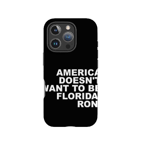 A Merica Doesn't Want To Be Florida, Ron Apparel IPhone Cases