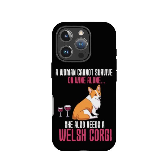 A Woman Cannot Survive On Wine Alone Welsh Corgi IPhone Cases