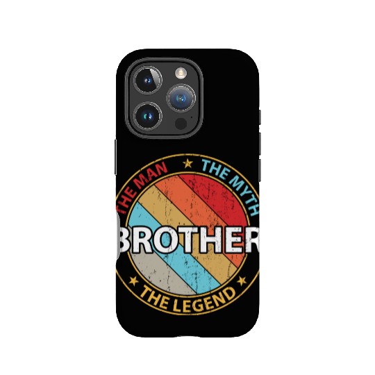 Brother The Man The Myth The Legend IPhone Cases