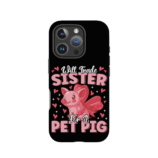 Will Trade Sister For Pet Pig Cute Funny Farmer IPhone Cases