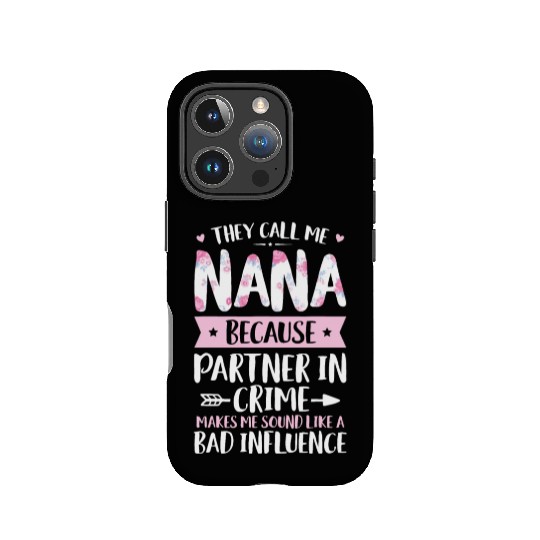 They Call Me Nana Because Partner In Crime Funny M IPhone Cases