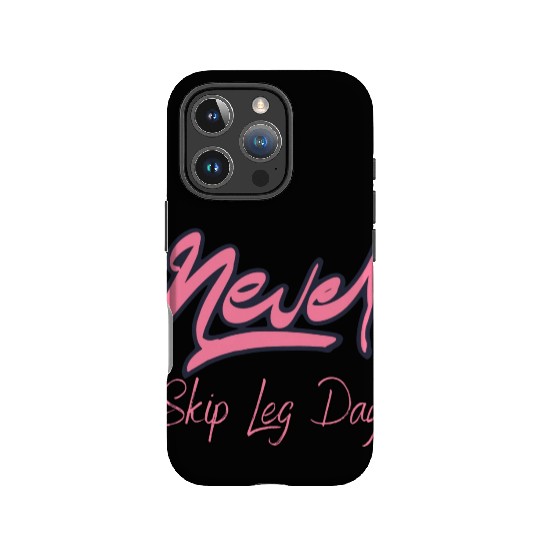 Never Skip Leg Day IPhone Cases