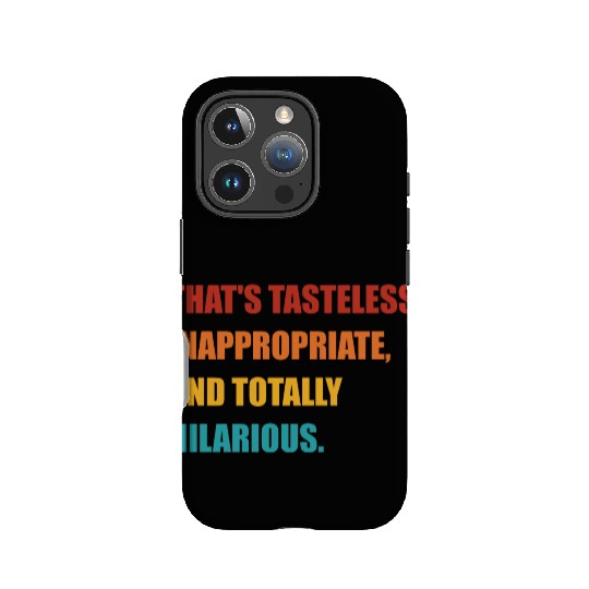 That's Tasteless, Inappropriate IPhone Cases