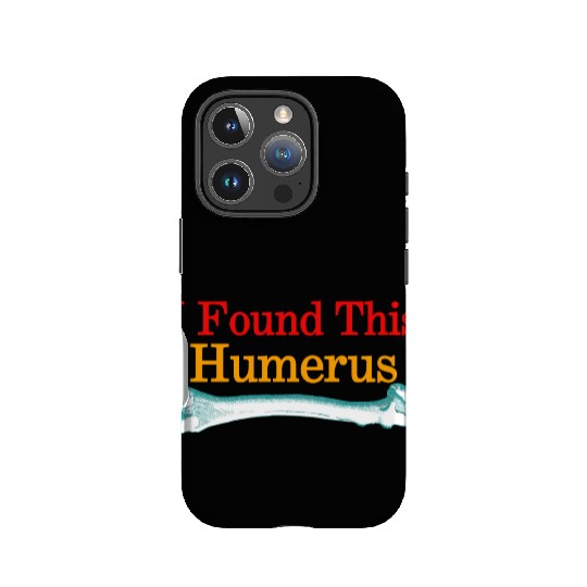 I Found This Humerus IPhone Cases
