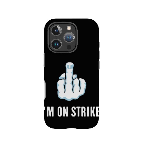 The Middle Finger – I’m On Strike! (Picket) IPhone Cases