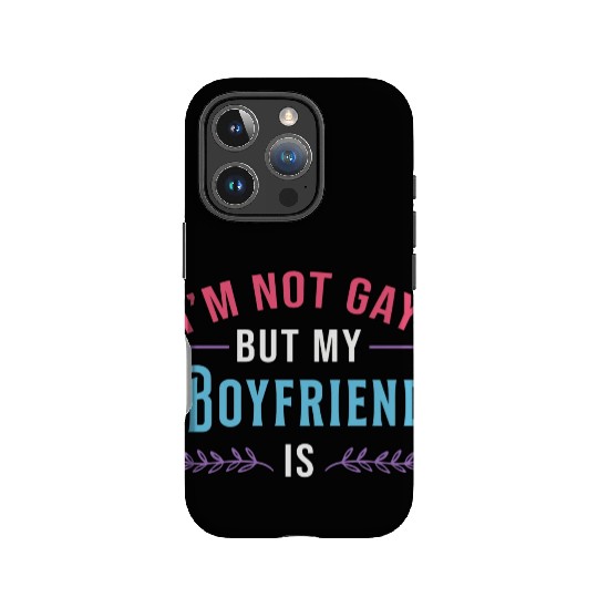 Bisexual I m Not Gay But My Boyfriend Gay Lesbian IPhone Cases