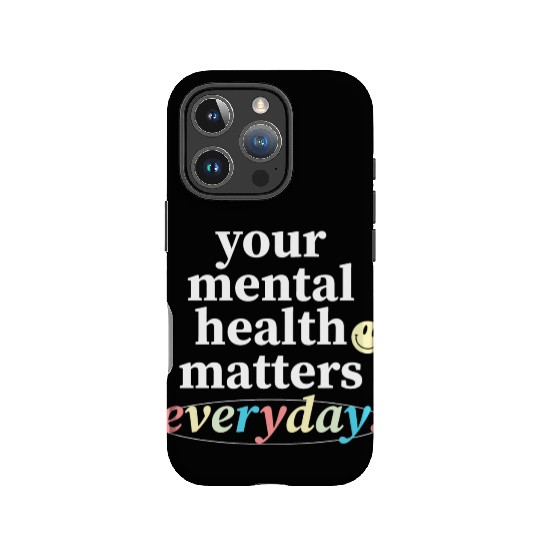 Your Mental Health Matters Everyday. IPhone Cases
