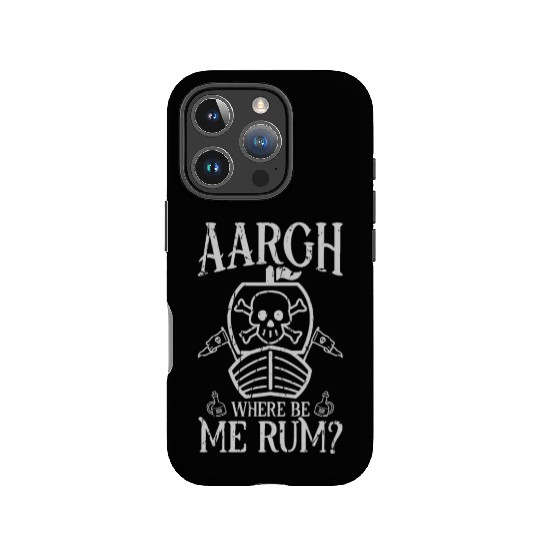 Aargh, where be me rum? - Pirate IPhone Cases
