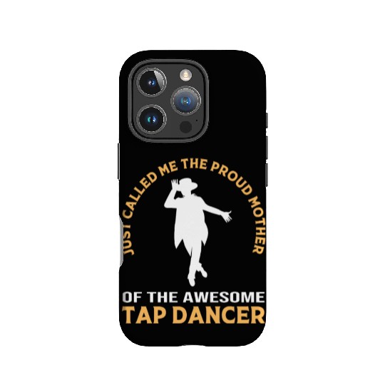 Mothers Day Proud Mom Awesome Dancer Tap Dance Mom IPhone Cases